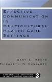 Effective Communication in Multicultural Health Care Settings (Communicating Effectively in Multicultural Contexts)