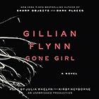 Gone Girl: A Novel (






UNABRIDGED) by Gillian Flynn Narrated by Julia Whelan, Kirby Heyborne