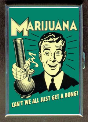 MARIJUANA GET A BONG FUNNY ID Holder, Cigarette Case or Wallet: MADE IN USA!