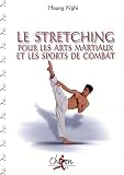 Le stretching pour les arts martiaux et les sports de combat