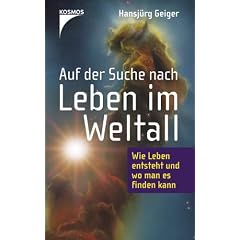 Auf der Suche nach Leben im Weltall. Wie Leben entsteht und wo man es finden kann