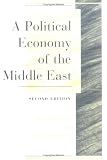 A Political Economy Of The Middle East 2E: Second Edition