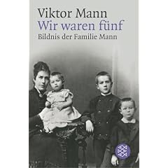 Wir waren fünf. Bildnis der Familie Mann. (Taschenbuch)