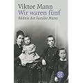 Wir waren f�nf. Bildnis der Familie Mann