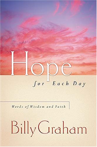 Hope for Each Day: Words of Wisdom and Faith under Graham, Billy in The Books Store