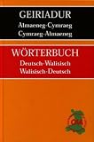 Geiriadur Almaeneg-Cymraeg, Cymraeg-Almaeneg = Wörterbuch Deutsch-Walisisch, Walisisch-Deutsch