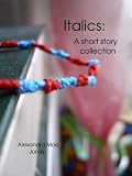 Italics: A Short Story Collection