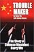 Books : Troublemaker