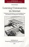 Produkt-Bild: Learning Communities im Internet. Aneignung von Netzkompetenz als gemeinschaftliche Praxis. Eine Fallstudie in der p&auml;dagogischen Weiterbildung