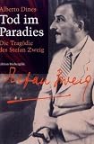 Tod im Paradies. Die Trag�die des Stefan Zweig
