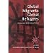 Global Migrants, Global Refugees: Problems and Solutions