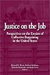 Justice on the Job: Perspectives on the Erosion of Collective Bargaining in the United States