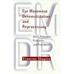 Eye Movement Desensitization and Reprocessing: Basic Principles, Protocols, and Procedures