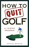 How to Quit Golf: A Twelve-Step Program