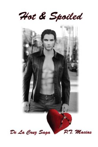 Hot & Spoiled (De La Cruz Saga)