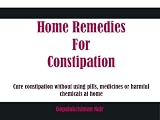 Home Remedies For Constipation Home Remedies For Constipation