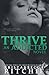 Thrive: Addicted, Book 2.5