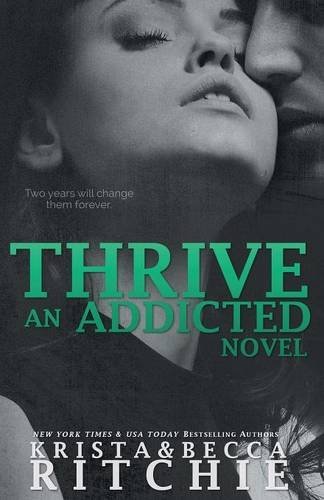 Thrive: Addicted, Book 2.5