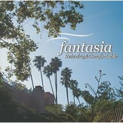 Fantasia: Relaxing & Comfortable