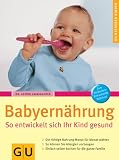 Babyernährung. So entwickelt sich Ihr Kind gesund: Die richtige Nahrung Monat für Monat wählen. So können Sie Allergien vorbeugen. Einfach selber ... Zum Einstecken: Einkaufshilfe Babykost