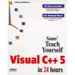 Teach Yourself Visual C++ 5 in 24 Hours (Sams Teach Yourself)