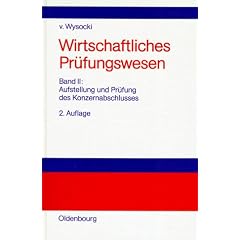 Wirtschaftliches Pr�fungswesen, Bd.2, Aufstellung und Pr�fung des Konzernabschlusses: Bd II