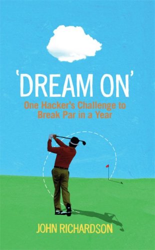 'Dream On': One Hacker's Challenge to Break Par in a Year