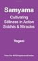 Samyama - Cultivating Stillness in Action, Siddhis and Miracles