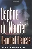 Daphne Du Maurier, Haunted Heiress (Personal Takes)