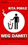Weg damit!: Entr�mpeln befreit