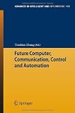 Future Computer, Communication, Control and Automation (Advances in Intelligent and Soft Computing)