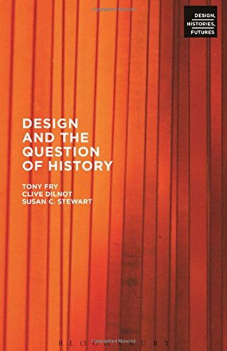 Design and the Question of History (Design, Histories, Futures)