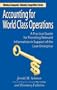 Accounting for World Class Operations (Winner of the Shingo Prize for Manufacturing Excellence)