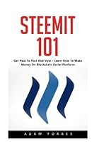 Steemit 101: Get Paid To Post And Vote - Learn How To Make Money On Blockchain Social Platform! Steemit 101: Get Paid To Post And Vote - Learn How To Make Money On Blockchain Social Platform!
