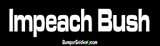 Impeach Bush - Political Bumper Stickers (Large)