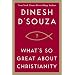 What's So Great About Christianity