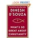 What's So Great About Christianity