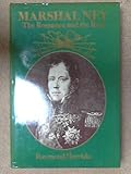 Marshal Ney : the romance and the real