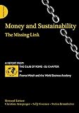 Money and sustainability : the missing link : a report from the Club of Rome - EU Chapter to Finance Watch and the World Business Academy