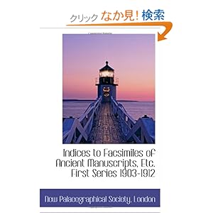 【クリックでお店のこの商品のページへ】Indices to Facsimiles of Ancient Manuscripts, Etc. First Series 1903-1912: New Palaeographical Society: 洋書