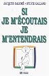 Si je m'�coutais, je m'entendrais