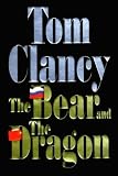 The Bear and the Dragon (Tom Clancy)