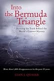 Into the Bermuda Triangle : Pursuing the Truth Behind the World's Greatest Mystery
