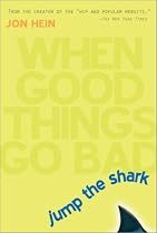 Jump the Shark: When Good Things Go Bad