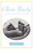 Born Early: A Premature Baby`s Story