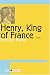 Book Henry, King of France: A Novel