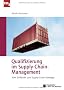 Qualifizierung im Supply-Chain-Management. Vom Eink�ufer zum Supply-Chain-Manager