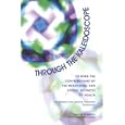 Through the Kaleidoscope: Viewing the Contributions of the Behavioral and Social Sciences to Health -- The Barbara and... by  Summary of the Institute of Medicine Symposium on Contributions of the Behavioral and Social Sciences to Health, National Research Council, and Ph.D. Lisa F. Berkman