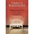 Vergangen wie ein Rauch: Geschichte einer Familie
