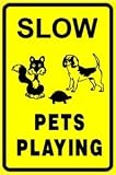 SLOW PETS PLAYING caution road warning sign